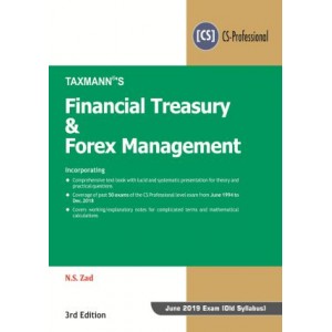 Taxmann's Financial Treasury & Forex Management for CS Professional June 2019 Exam [Old Syllabus] by N. S. Zad 